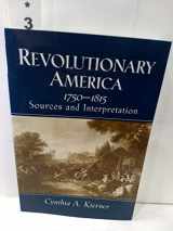 9780130898678-0130898678-Revolutionary America, 1750-1815: Sources and Interpretation