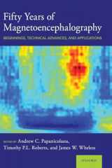 9780190935689-0190935685-Fifty Years of Magnetoencephalography: Beginnings, Technical Advances, and Applications