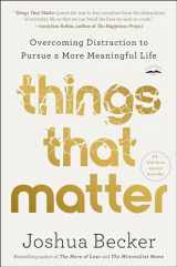 9780593193990-0593193997-Things That Matter: Overcoming Distraction to Pursue a More Meaningful Life