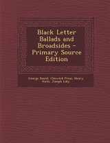 9781294241119-1294241117-Black Letter Ballads and Broadsides - Primary Source Edition