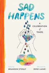 9781668003459-1668003457-Sad Happens: A Celebration of Tears