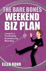 9780984587636-0984587632-The Bare Bones Weekend Biz Plan: Launch a Profitable Business by Monday