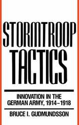 9780275933289-0275933288-Stormtroop Tactics: Innovation in the German Army, 1914-1918