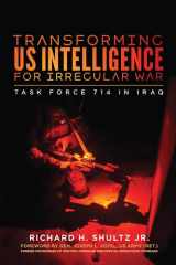 9781626167650-1626167656-Transforming US Intelligence for Irregular War: Task Force 714 in Iraq