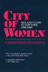 9780252014819-0252014812-City of Women: Sex and Class in New York, 1789-1860