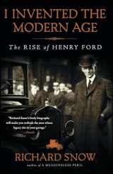 9781451645583-1451645589-I Invented the Modern Age: The Rise of Henry Ford
