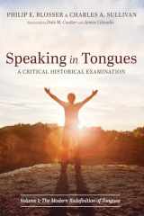 9781666737776-1666737771-Speaking in Tongues: A Critical Historical Examination: Volume 1: The Modern Redefinition of Tongues