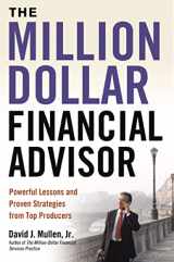 9781400336562-1400336562-The Million-Dollar Financial Advisor: Powerful Lessons and Proven Strategies from Top Producers