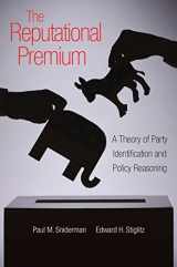 9780691154145-0691154147-The Reputational Premium: A Theory of Party Identification and Policy Reasoning