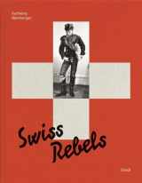 9783958293298-3958293298-Karlheinz Weinberger: Swiss Rebels