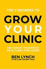 9781922553447-1922553441-Grow Your Clinic: And amplify your impact as a clinic for good