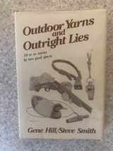 9780811706988-0811706982-Outdoor Yarns and Outright Lies: 50 Or So Stories by Two Good Sports