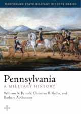 9781594162510-1594162514-Pennsylvania: A Military History (Westholme State Military History Series)