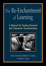 9781569760765-1569760764-The Re-Enchantment of Learning: A Manual for Teacher Renewal and Classroom Transformation