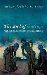 9780198738619-0198738617-The End of Outrage: Post-Famine Adjustment in Rural Ireland