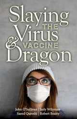 9781949267983-1949267989-Slaying the Virus and Vaccine Dragon
