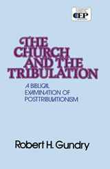 9780310254010-0310254019-Church and the Tribulation: A Biblical Examination of Posttribulationism