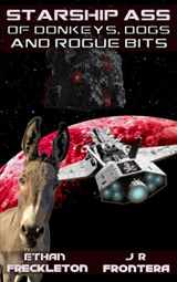 9781686650178-1686650175-Of Donkeys, Dogs, and Rogue Bits: The Nose of Truth (Starship Ass)