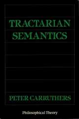 9780631169567-0631169563-Tractarian Semantics: Finding Sense in Wittgenstein's Tractatus (Philosophy Theory)