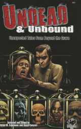 9781568823683-1568823681-Undead & Unbound: Unexpected Tales From Beyond the Grave (Chaosium Fiction)