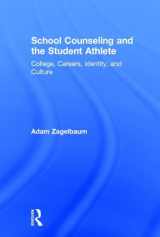 9780415536219-0415536219-School Counseling and the Student Athlete: College, Careers, Identity, and Culture