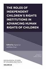9781801176095-1801176094-The Roles of Independent Children’s Rights Institutions in Advancing Human Rights of Children (Sociological Studies of Children and Youth, 28)