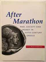 9780714108827-0714108820-After Marathon: War, Society and Money in Fifth-Century Greece