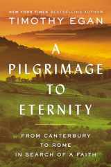 9780735225237-0735225230-A Pilgrimage to Eternity: From Canterbury to Rome in Search of a Faith
