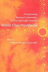 9780801886621-0801886627-World Class Worldwide: Transforming Research Universities in Asia and Latin America