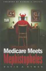 9781930865921-1930865929-Medicare Meets Mephistopheles