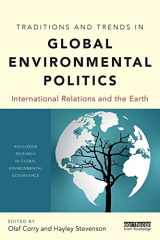 9781138633889-1138633887-Traditions and Trends in Global Environmental Politics (Routledge Research in Global Environmental Governance)