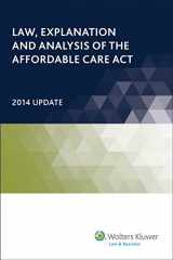 9780808039570-0808039571-Law, Explanation and Analysis of the Affordable Care Act (2 Volumes)