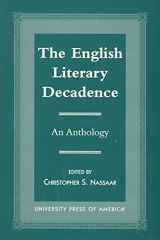 9780761814269-0761814264-The English Literary Decadence: An Anthology