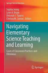 9783031334177-3031334175-Navigating Elementary Science Teaching and Learning: Cases of Classroom Practices and Dilemmas (Springer Texts in Education)