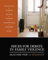 9781412990325-1412990327-Issues for Debate in Family Violence: Selections From CQ Researcher