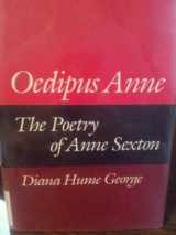 9780252012983-0252012984-OEDIPUS ANNE: The Poetry of Anne Sexton