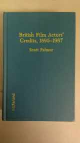 9780899503165-0899503160-British Film Actors' Credits 1895-1987