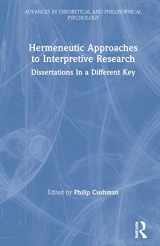 9780367690441-0367690446-Hermeneutic Approaches to Interpretive Research: Dissertations In a Different Key (Advances in Theoretical and Philosophical Psychology)