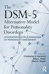 9781138696327-1138696323-The DSM-5 Alternative Model for Personality Disorders: Integrating Multiple Paradigms of Personality Assessment