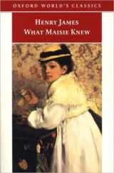 9780192824288-0192824287-What Maisie Knew (The ^AWorld's Classics)