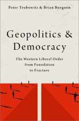 9780197535400-0197535402-Geopolitics and Democracy: The Western Liberal Order from Foundation to Fracture