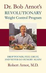 9780316051729-0316051721-Dr. Bob Arnot's Revolutionary Weight Control Program