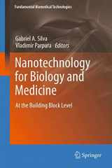 9780387312828-038731282X-Nanotechnology for Biology and Medicine: At the Building Block Level (Fundamental Biomedical Technologies)