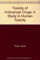 9780080403021-0080403026-The Toxicity of anticancer drugs