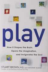9781583333334-1583333339-Play: How It Shapes the Brain, Opens the Imagination, and Invigorates the Soul