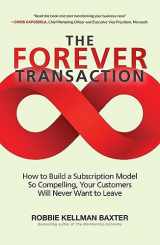 9781265594763-1265594767-The Forever Transaction: : How to Build a Subscription Model So Compelling, Your Customers Will Never Want to Leave