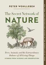 9781778400346-1778400345-The Secret Network of Nature: Trees, Animals, and the Extraordinary Balance of All Living Things― Stories from Science and Observation (The Mysteries of Nature, 3)