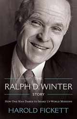 9780878084968-0878084967-The Ralph D. Winter Story: How One Man Dared to Shake Up World Missions