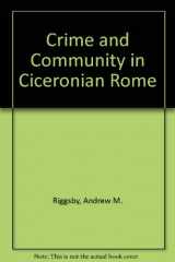 9780292770980-0292770987-Crime and Community in Ciceronian Rome