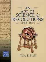 9780195177244-019517724X-An Age of Science and Revolutions, 1600-1800: The Medieval & Early Modern World